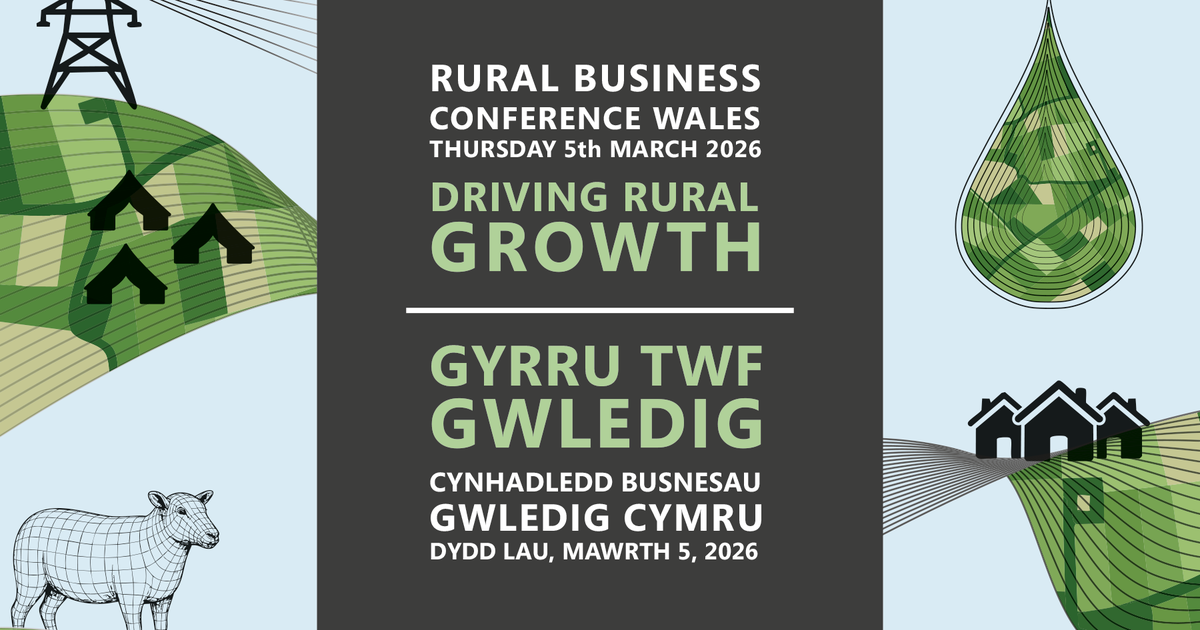 A pivotal time for rural Wales: have your say at the Rural Business ...